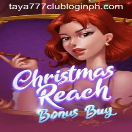 Experience Festive Fun with ChristmasReachBonusBuy at taya777 Club