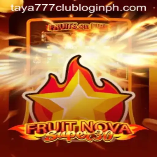 Explore the Fascinating World of FruitrNovaSupe30 and Taya777 Club Login