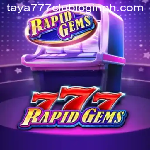 Exploring the Thrills of RapidGems777 and Navigating the Taya777 Club Login