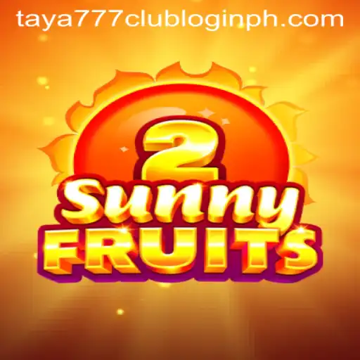 SunnyFruits2 and the Taya777 Club Login Experience